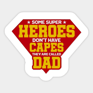 Some super heroes don't have capes Sticker